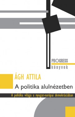 gh Attila - A politika alulnzetben