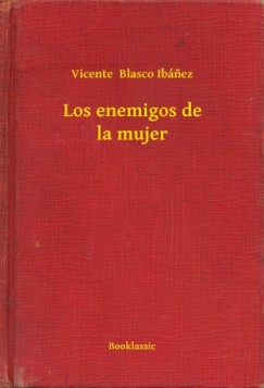 Vicente Blasco Ib�nez - Los enemigos de la mujer