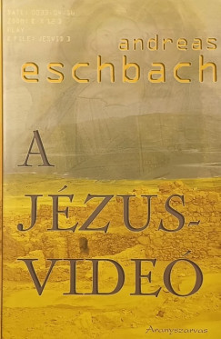 Andreas Eschbach - A Jézus-videó
