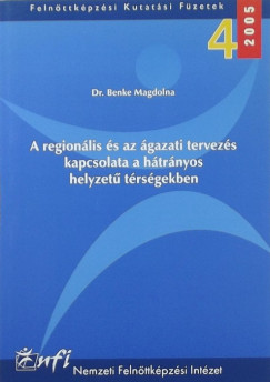 Dr. Benke Magdolna - A regionlis s az gazati tervezs kapcsolata a htrnyos helyzet trsgekben