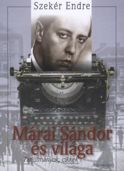 Szekr Endre - Mrai Sndor s vilga