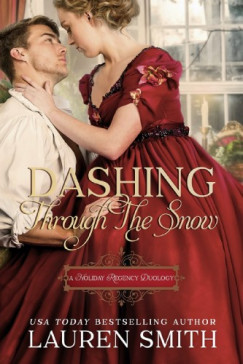 Smith Lauren - Lauren Smith - Dashing Through the Snow - A Holiday Regency Duology