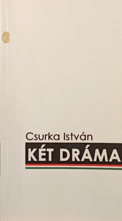 Csurka István - Két dráma