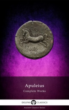 Apuleius - Complete Works of Apuleius (Illustrated)