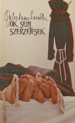 Zalatnay Sarolta - �k sem szerzetesek