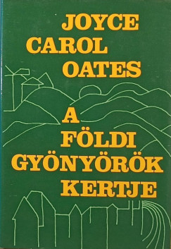 Joyce Carol Oates - A fldi gynyrk kertje