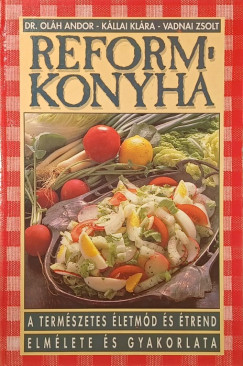 K�llai Kl�ra - Ol�h Andor - Vadnai Zsolt - Reformkonyha