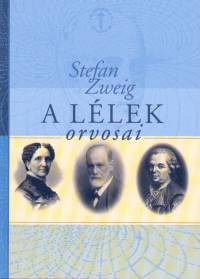 Stefan Zweig - A llek orvosai