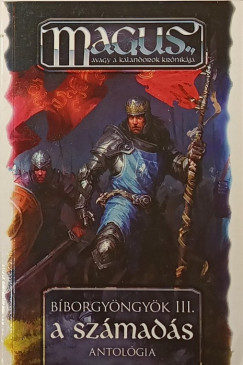 Boruzs Gergely G�bor - Erd�lyi Istv�n - Horv�th Gy�rgy - Kolozsv�ri Zs�fia - M�rtonffy Mandula - N�meth �ron - Sellei Gy�rgy - Szab� P�ter - Zelei G�bor - Erd�lyi Istv�n   (Szerk.) - B�borgy�ngy�k III. - A sz�mad�s