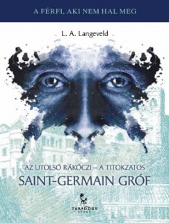 L.A. Langeveld - Az utols Rkczi - A titokzatos Saint-Germain grf