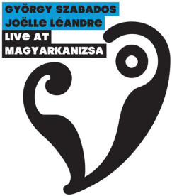 Joelle L�andre - Szabados Gy�rgy - Live at Magyarkanizsa CD