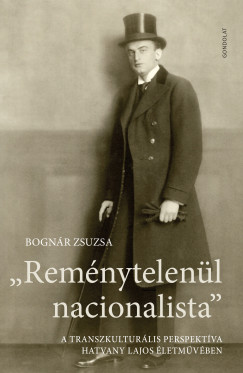 Bognár Zsuzsa - Reménytelenül nacionalista