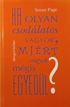 Susan Page - Ha annyira csodálatos vagyok, miért vagyok mégis egyedül?