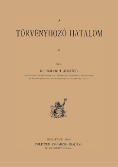 Balogh Arthur - A trvnyhoz hatalom