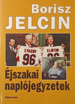 Borisz Jelcin - �jszakai napl�jegyzetek