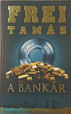 Frei Tamás - A bankár