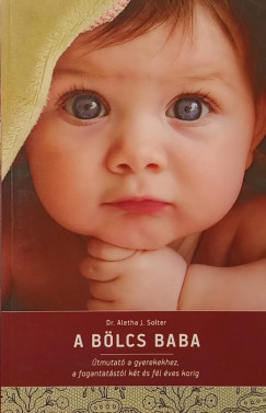 Aletha J. Solter - A bölcs baba