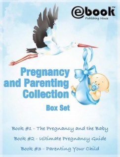 My Ebook Publishing House - Pregnancy and Parenting Collection Box Set