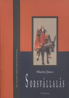 Martin Jnos - Sorsvllals - Egy megtrt erdlyi magyar emlkiratai