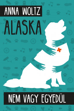 Anna Woltz - Alaska - Nem vagy egyedl