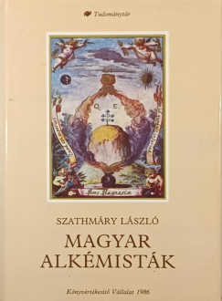 Szathmáry László - Magyar alkémisták