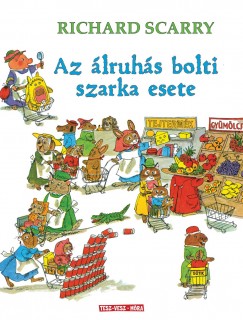 Richard Scarry - Az lruhs bolti szarka esete