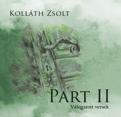 Kollth Zsolt - Part II. - Vlogatott versek