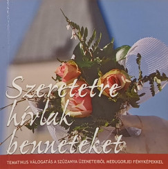 Szeretetre hvlak beneteket