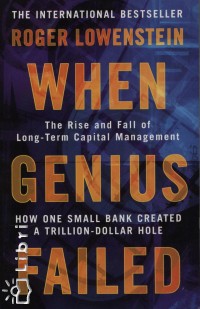 Roger Lowenstein - When Genius Failed