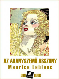 Maurice Leblanc - Az aranyszem asszony