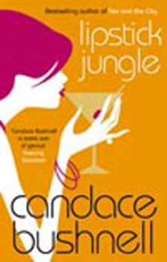 Candace Bushnell - LIPSTICK JUNGLE