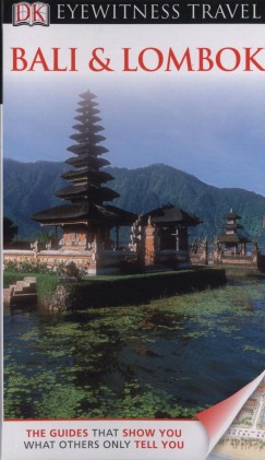 Timothy Auger   (Szerk.) - Eyewitness Travel Guide - Bali & Lombok