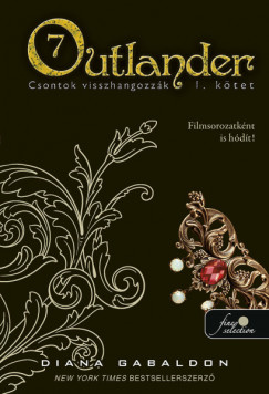 Diana Gabaldon - Outlander 7/1 - Csontok visszhangozzk - kemny kts
