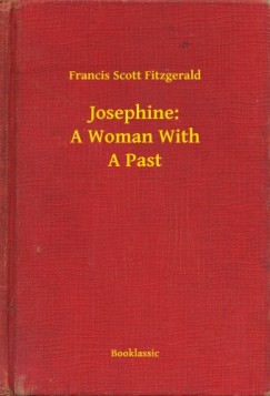 Francis Scott Fitzgerald - Josephine: A Woman With A Past