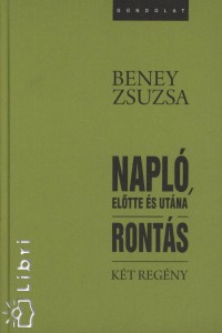 Beney Zsuzsa - Napl, eltte s utna - Ronts