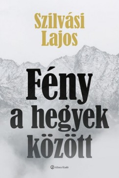 Szilvsi Lajos - Fny a hegyek kztt