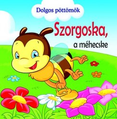 Veronica Podesta - Dolgos pttmk - Szorgoska, a mhecske