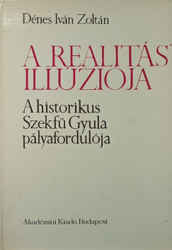 Dénes Iván Zoltán - A realitás illúziója