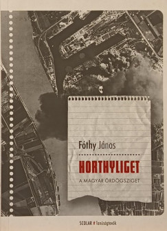 F�thy J�nos - Horthyliget