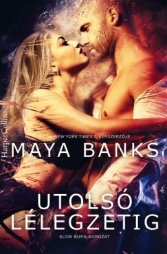 Maya Banks - Utols llegzetig (Slow Burn-sorozat 4.)