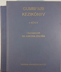 Bartha Zoltán (SZERK.) - Gumiipari kézikönyv I-II.