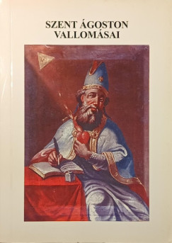 Szent Ágoston - Szent Ágoston vallomásai
