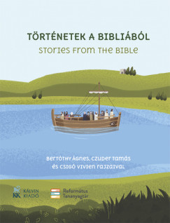 Szszi Andrea - Pompor Zoltn   (Szerk.) - Trtnetek a Biblibl - Stories from the Bible