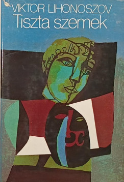 Viktor Lihonoszov - Tiszta szemek