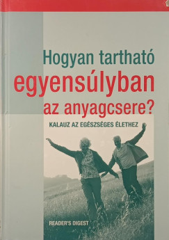 Hogyan tartható egyensúlyban az anyagcsere?