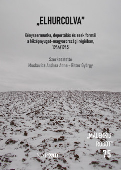 Muskovics Andrea Anna   (Szerk.) - Ritter Gyrgy   (Szerk.) - Elhurcolva