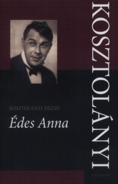Kosztol�nyi Dezs� - �des Anna