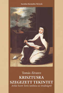 Tom�s �lvarez - Krisztusra szegezett tekintet