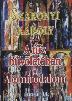 Szakonyi Kroly - A tz bvletben - lomirodalom
