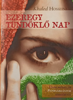 Khaled Hosseini - Ezeregy tündöklő nap
